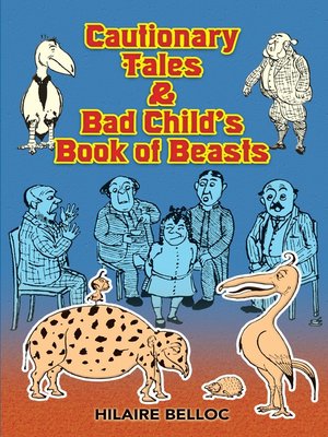 cover image of Cautionary Tales & Bad Child's Book of Beasts